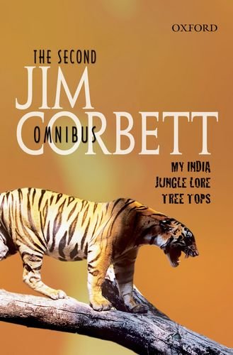 The Second Jim Corbett Omnibus: My India Jungle Lore Tree Tops
